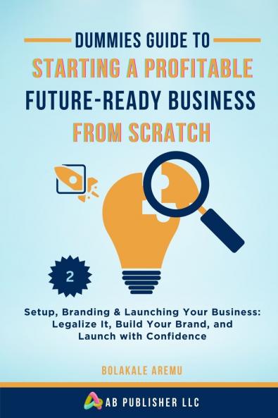 Dummies Guide to Starting a Profitable Future-Ready Business from Scratch 2