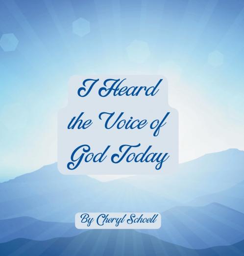 I Heard the Voice of God Today