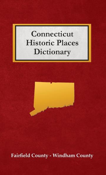 Connecticut Historic Places Dictionary