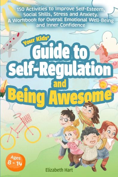 Your Kids' Guide to Self-Regulation and Being Awesome