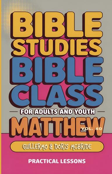 Bible Class for Adults and Youth Beginner's Guide - Matthew