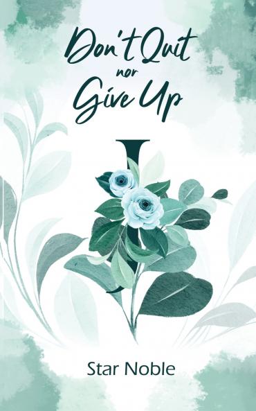 Don't Quit nor Give Up