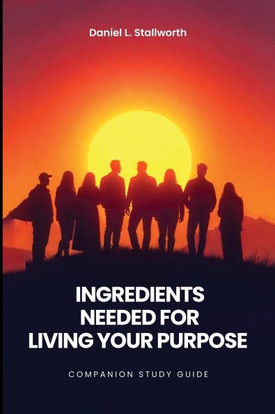 Ingredients Needed For Living Your Purpose - Companion Study Guide