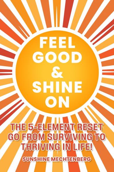 FEEL GOOD & SHINE ON