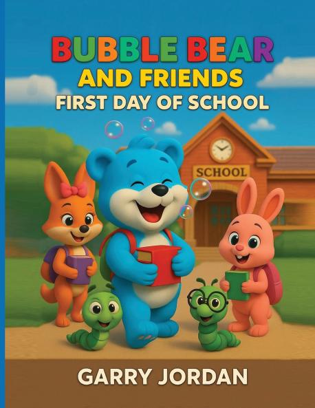 Bubble Bear and Friends First day of school