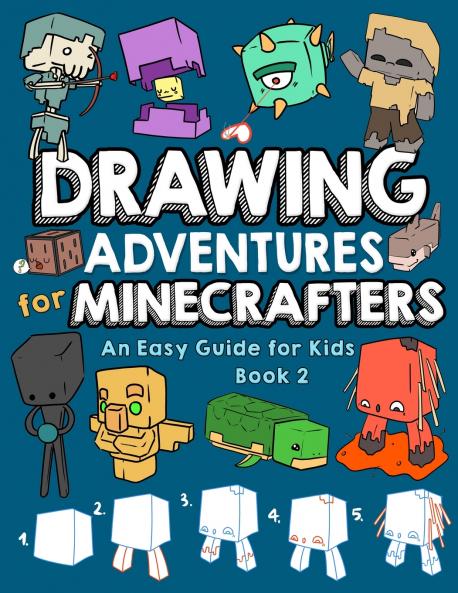 Drawing Adventures for Minecrafters Book 2