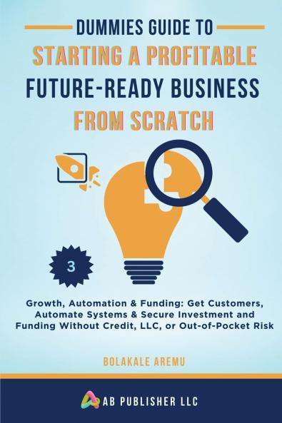 Dummies Guide to Starting a Profitable Future-Ready Business from Scratch 3
