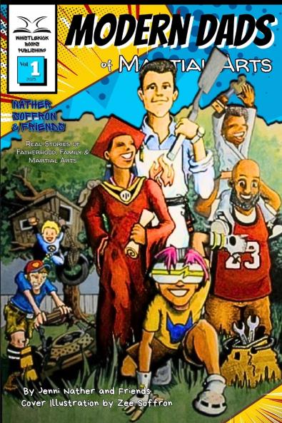 Modern Dads of Martial Arts Volume One