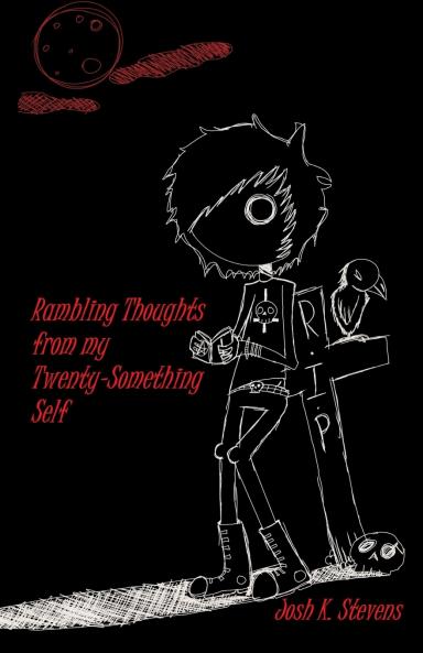 Rambling Thoughts from my Twenty-Something Self