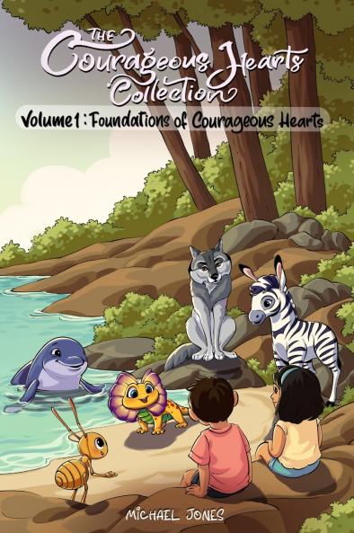 The Courageous Hearts Collection Vol 1. Foundations of Courageous Hearts