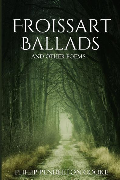 Froissart Ballads and Other Poems