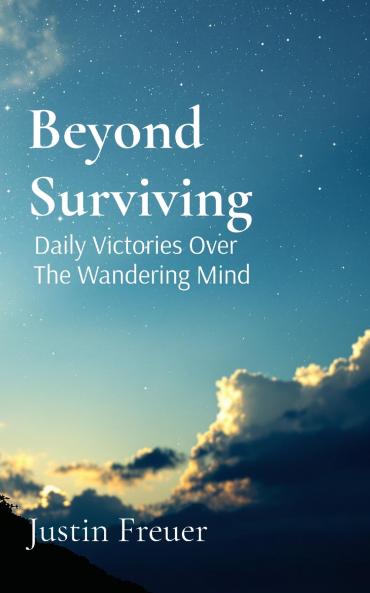 Beyond Surviving