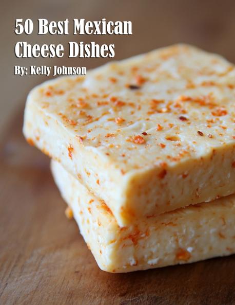 50 Best Mexican Cheese Recipes