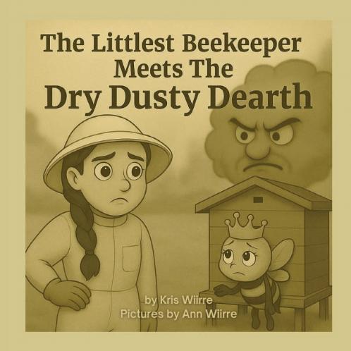 The Littlest Beekeeper Meets The Dry Dusty Dearth