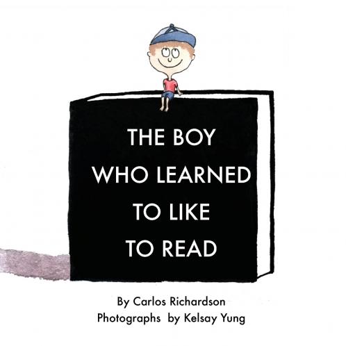 The Boy Who Learned To Like To Read