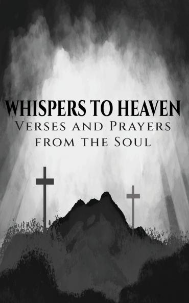 Whispers to  Heaven