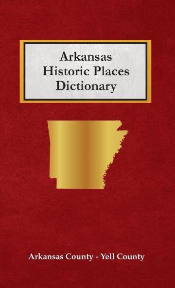 Arkansas Historic Places Dictionary