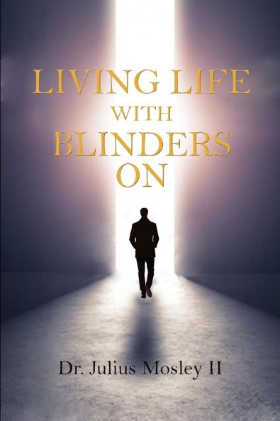 Living Life with Blinders On