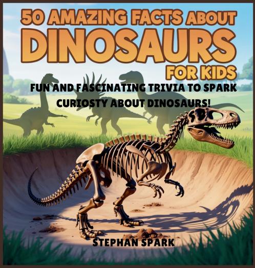50 Amazing Facts About Dinosaurs for Kids