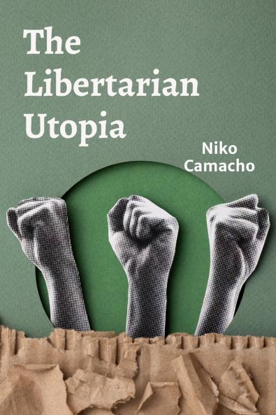 The Libertarian Utopia