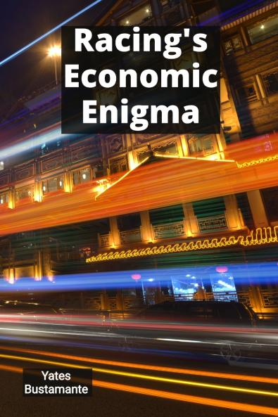Racing's Economic Enigma
