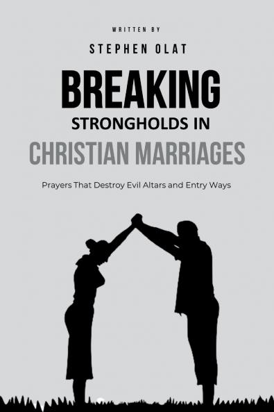 Breaking Strongholds in Christian Marriages