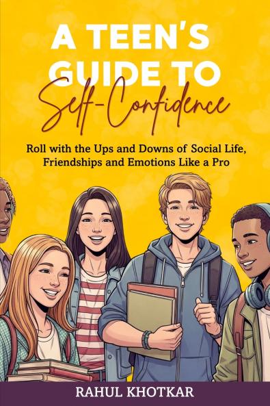 A TEEN'S GUIDE TO SELF-CONFIDENCE