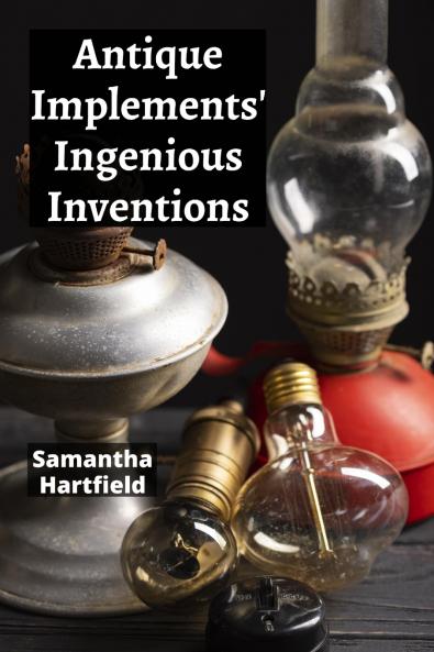 Antique Implements' Ingenious Inventions