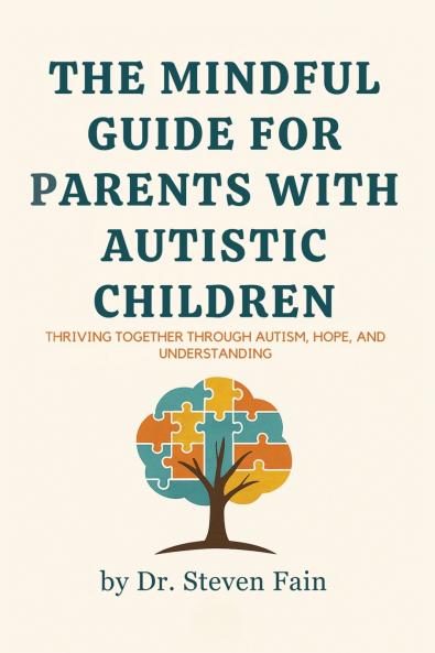 The Mindful Guide for Parents with Autistic Children