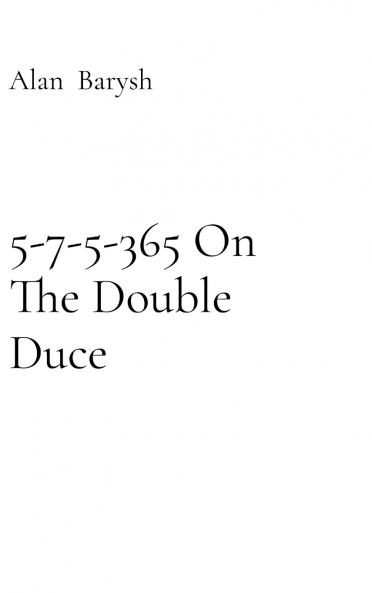 5-7-5-365 On The Double Duce