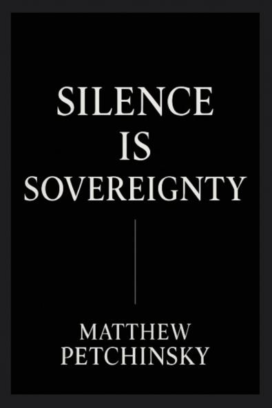 Silence Is Sovereignty