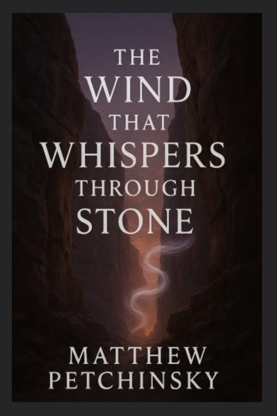 The Wind That Whispers Through Stone