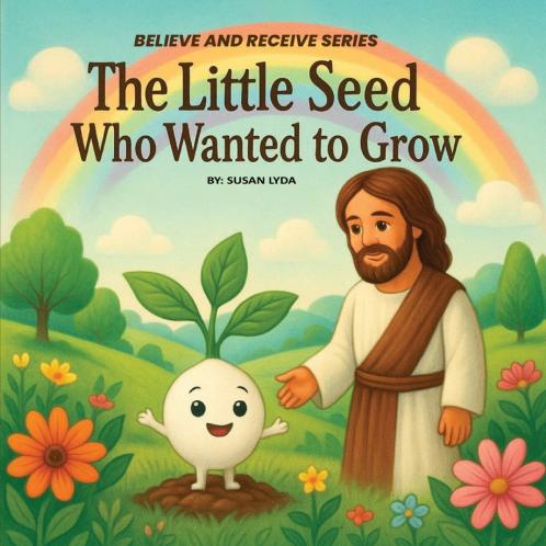The Little Seed Who Wanted to Grow