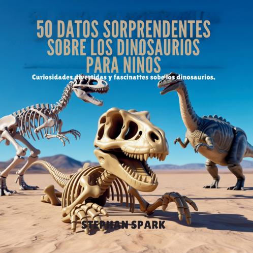 50 Datos Asombrosos Sobre Dinosaurios Para Niños