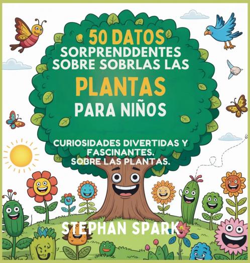 50 Datos Sorprendentes Sobre Las Plantas Para Niños