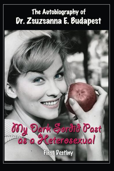 The Autobiography Of Dr . Zsuzsanna E . Budapest