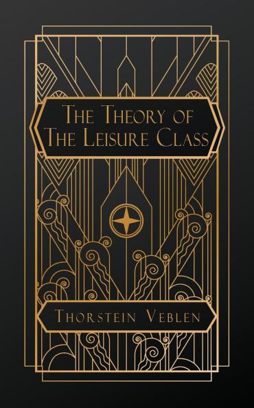 The Theory of the Leisure Class