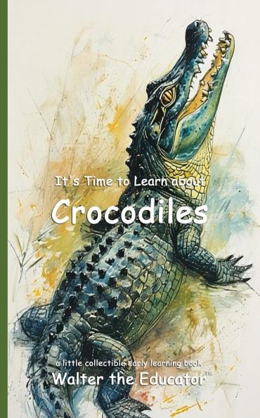 It's Time to Learn about Crocodiles