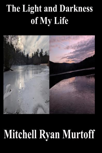 The Light and Darkness of My Life