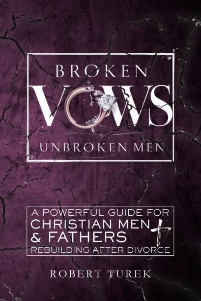 Broken Vows Unbroken Men