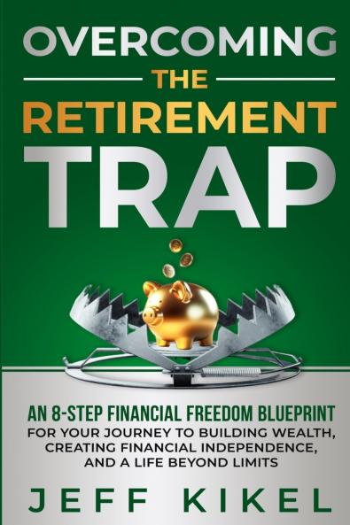 Overcoming The Retirement Trap