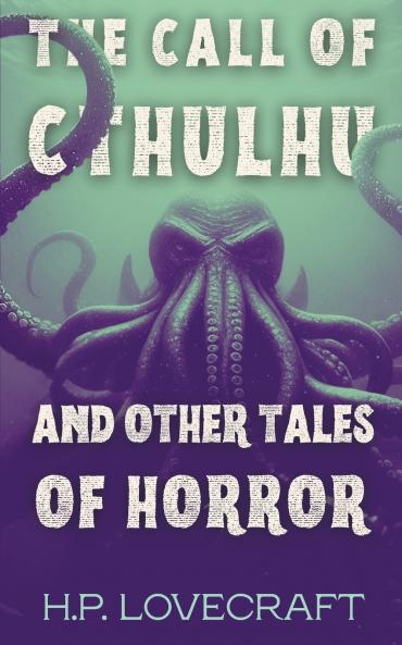 The Call of Cthulhu and Other Tales of Horror (Polis & Praxis Classics)