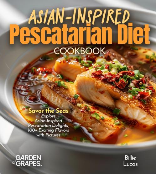 Asian-Inspired Pescatarian Diet Cookbook