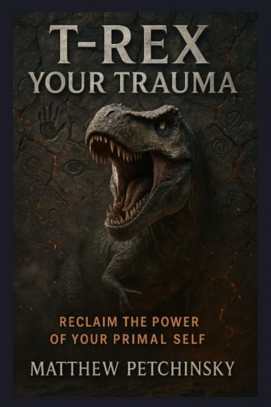 T-Rex Your Trauma