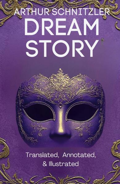 Dream Story (Translated Annotated & Illustrated)