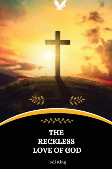 The Reckless Love of God
