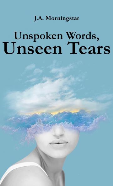 Unspoken Words Unseen Tears