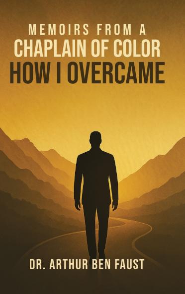 Memoirs From A Chaplain of Color How I Overcame