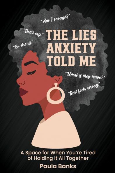 The Lies Anxiety Told Me