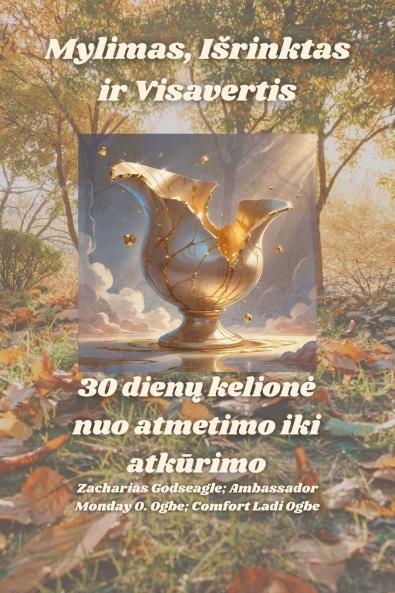 Mylimas Išrinktas ir Visavertis - 30 dienų kelionė nuo atmetimo iki atkūrimo